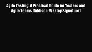 Agile Testing: A Practical Guide for Testers and Agile Teams (Addison-Wesley Signature) [PDF