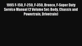 [PDF Download] 1995 F-150 F-250 F-350 Bronco F-Super Duty Service Manual (2 Volume Set: Body