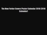 [PDF Download] The New Yorker Covers Poster Calendar 2016 (2016 Calendar) [PDF] Full Ebook