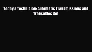 [PDF Download] Today's Technician: Automatic Transmissions and Transaxles Set [Download] Full