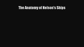 [PDF Download] The Anatomy of Nelson's Ships [Read] Full Ebook