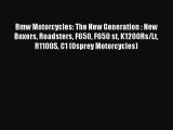 [PDF Download] Bmw Motorcycles: The New Generation : New Boxers Roadsters F650 F650 st K1200Rs/Lt