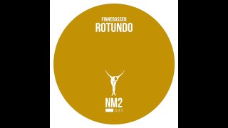 Finnebassen - Rotundo (Original Mix) - NM2