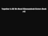 Together is All We Need (Shenandoah Sisters Book #4) [Read] Full Ebook
