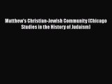 Read Matthew's Christian-Jewish Community (Chicago Studies in the History of Judaism) Ebook