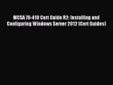 MCSA 70-410 Cert Guide R2: Installing and Configuring Windows Server 2012 (Cert Guides) [PDF