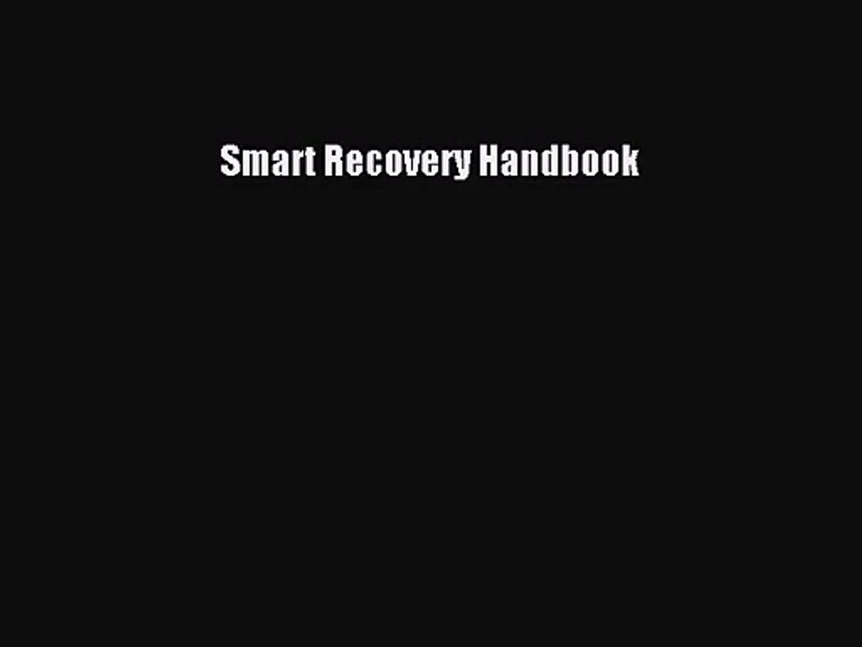 PDF Download Smart Recovery Handbook PDF Full Ebook - video Dailymotion