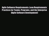 Agile Software Requirements: Lean Requirements Practices for Teams Programs and the Enterprise