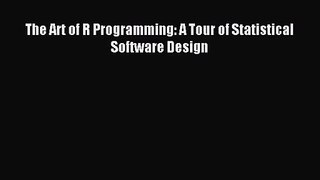 The Art of R Programming: A Tour of Statistical Software Design [Read] Online