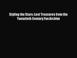 [PDF Download] Styling the Stars: Lost Treasures from the Twentieth Century Fox Archive [PDF]