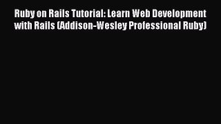 Ruby on Rails Tutorial: Learn Web Development with Rails (Addison-Wesley Professional Ruby)