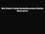 [PDF Download] Mick Walker's Italian Racing Motorcycles (Redline Motorcycles) [Download] Full