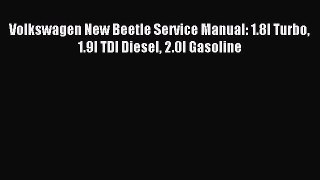 [PDF Download] Volkswagen New Beetle Service Manual: 1.8l Turbo 1.9l TDI Diesel 2.0l Gasoline