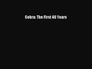 [PDF Download] Cobra: The First 40 Years [PDF] Full Ebook