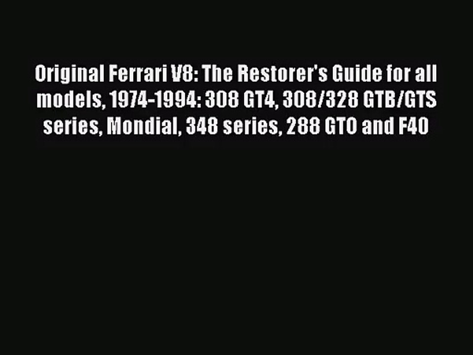 [PDF Download] Original Ferrari V8: The Restorer's Guide for all models 1974-1994: 308 GT4