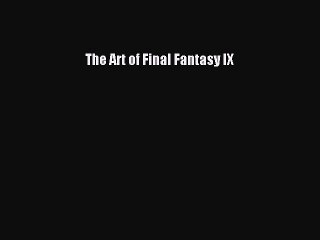 [PDF Download] The Art of Final Fantasy IX [Download] Online