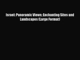 [PDF Download] Israel: Panoramic Views Enchanting Sites and Landscapes (Large Format) [Download]