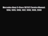 [PDF Download] Mercedes-Benz C-Class (W202) Service Manual: 1994 1995 1996 1997 1998 1999 2000