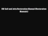 [PDF Download] VW Golf and Jetta Restoration Manual (Restoration Manuals) [Read] Online