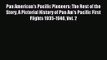 [PDF Download] Pan American's Pacific Pioneers: The Rest of the Story A Pictorial History of