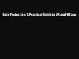 [PDF Download] Data Protection: A Practical Guide to UK and EU Law [PDF] Full Ebook