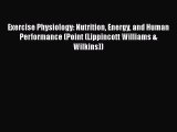 [PDF Download] Exercise Physiology: Nutrition Energy and Human Performance (Point (Lippincott