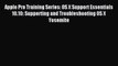 Apple Pro Training Series: OS X Support Essentials 10.10: Supporting and Troubleshooting OS