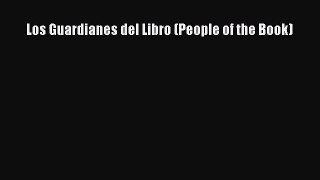 Los Guardianes del Libro (People of the Book) [PDF Download] Online