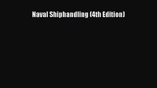 [PDF Download] Naval Shiphandling (4th Edition) [Read] Online