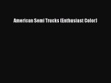 [PDF Download] American Semi Trucks (Enthusiast Color) [PDF] Full Ebook