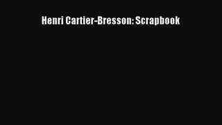 [PDF Download] Henri Cartier-Bresson: Scrapbook [Read] Full Ebook