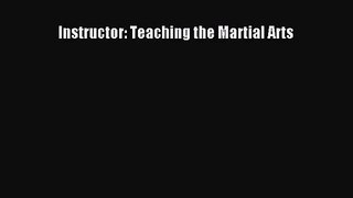 [PDF Download] Instructor: Teaching the Martial Arts [Read] Online