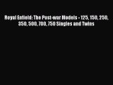 [PDF Download] Royal Enfield: The Post-war Models - 125 150 250 350 500 700 750 Singles and