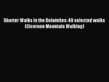 [PDF Download] Shorter Walks in the Dolomites: 40 selected walks (Cicerone Mountain Walking)