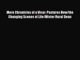 [PDF Download] More Chronicles of a Vicar: Pastures New/the Changing Scenes of Life/Mister