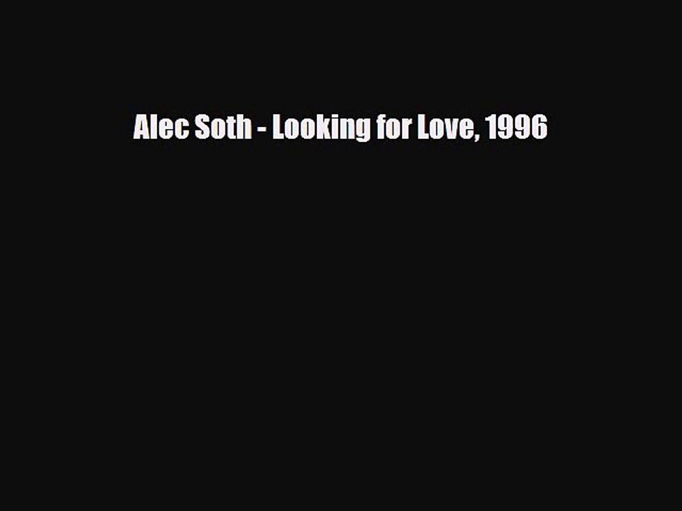 PDF Download Alec Soth - Looking for Love 1996 Download Online