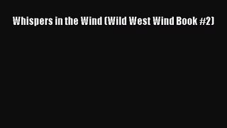 [PDF Download] Whispers in the Wind (Wild West Wind Book #2) [PDF] Full Ebook