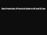 [PDF Download] Data Protection: A Practical Guide to UK and EU Law [Read] Online
