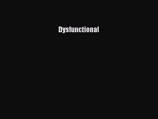 Download Dysfunctional PDF – Read Online Now 📖