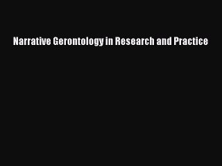 [PDF Download] Narrative Gerontology in Research and Practice [PDF] Online