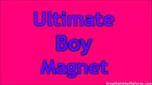 Ultimate Boy Magnet Subliminal attract guys into your life