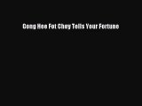 [PDF Download] Gong Hee Fot Choy Tells Your Fortune [Read] Full Ebook