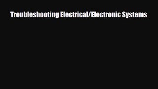 PDF Download Troubleshooting Electrical/Electronic Systems PDF Online
