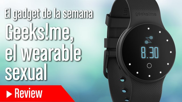 El Gadget de la Semana: Geeks!me, el wearable sexual