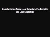 PDF Download Manufacturing Processes: Materials Productivity and Lean Strategies Download Full