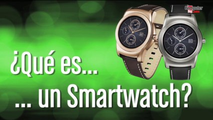 Qué es un Smartwatch