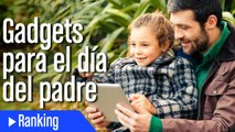 Top 5 Gadgets para el día del padre