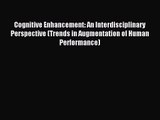 [PDF Download] Cognitive Enhancement: An Interdisciplinary Perspective (Trends in Augmentation