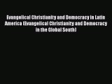 [PDF Download] Evangelical Christianity and Democracy in Latin America (Evangelical Christianity