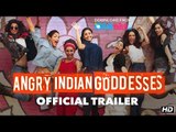 Trailer Launch Of Film Angry Indian Goddesses With Star Cast